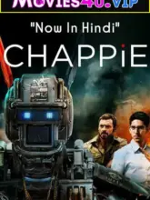 Chappie (2015) Dual Audio {Hindi-English} 480p | 720p | 1080p | 2160p