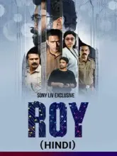 Roy (2022) Dual Audio SonyLIV Exclusive Movie WEB-DL 480p | 720p | 1080p