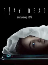 Play Dead (2022) AMZN WEB-DL Dual Audio ORG. {Hindi DD 5.1 – English} 480p | 720p | 1080p