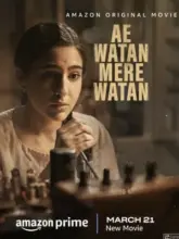 Ae Watan Mere Watan (2024) WEB-DL Multi Audio Full Movie 480p | 720p | 1080p | 2160p 4K SDR