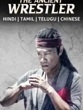 The Ancient Wrestler (2022) WEB-DL Multi Audio {Hindi + Chinese + Tamil + Telugu} 480p | 720p | 1080p