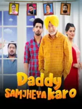 Daddy Samjheya Karo (2024) Punjabi Full Movie WEB-DL 480p | 720p | 1080p